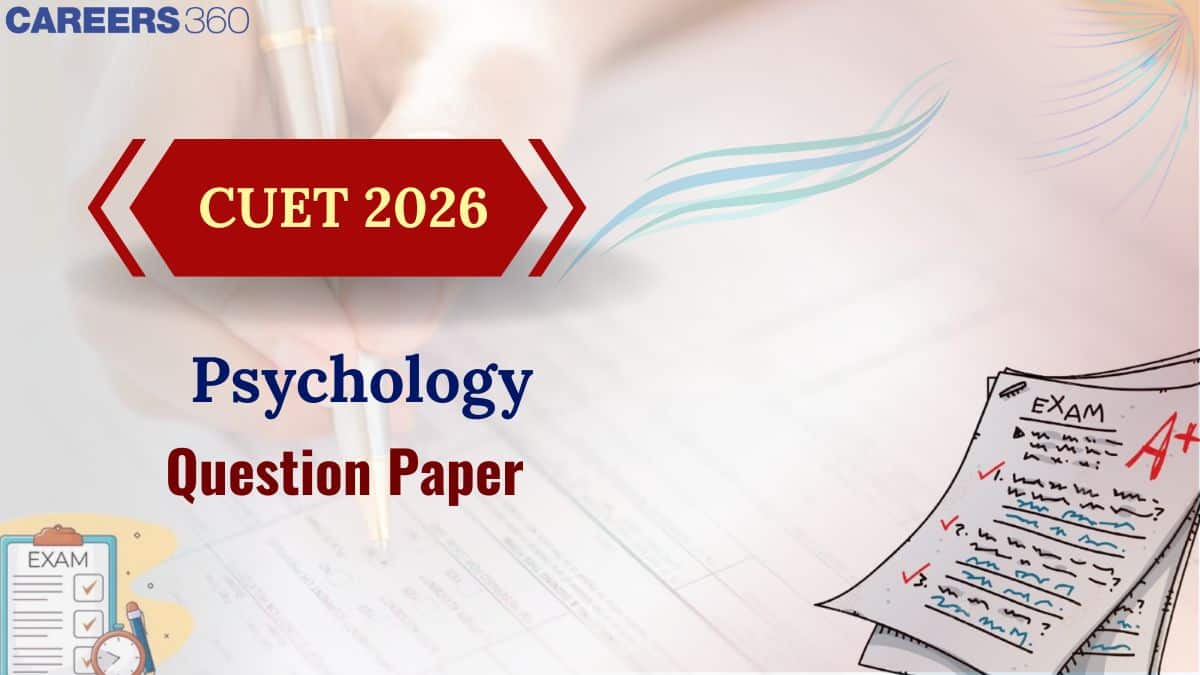 CUET Psychology Question Paper 2026 Analysis: Memory-Based Question & Exam Review